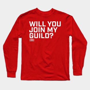 Will you join my guild? Horde Edition Long Sleeve T-Shirt